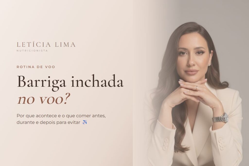 Letícia Lima, nutricionista e comissária de voo — Barriga inchada no voo