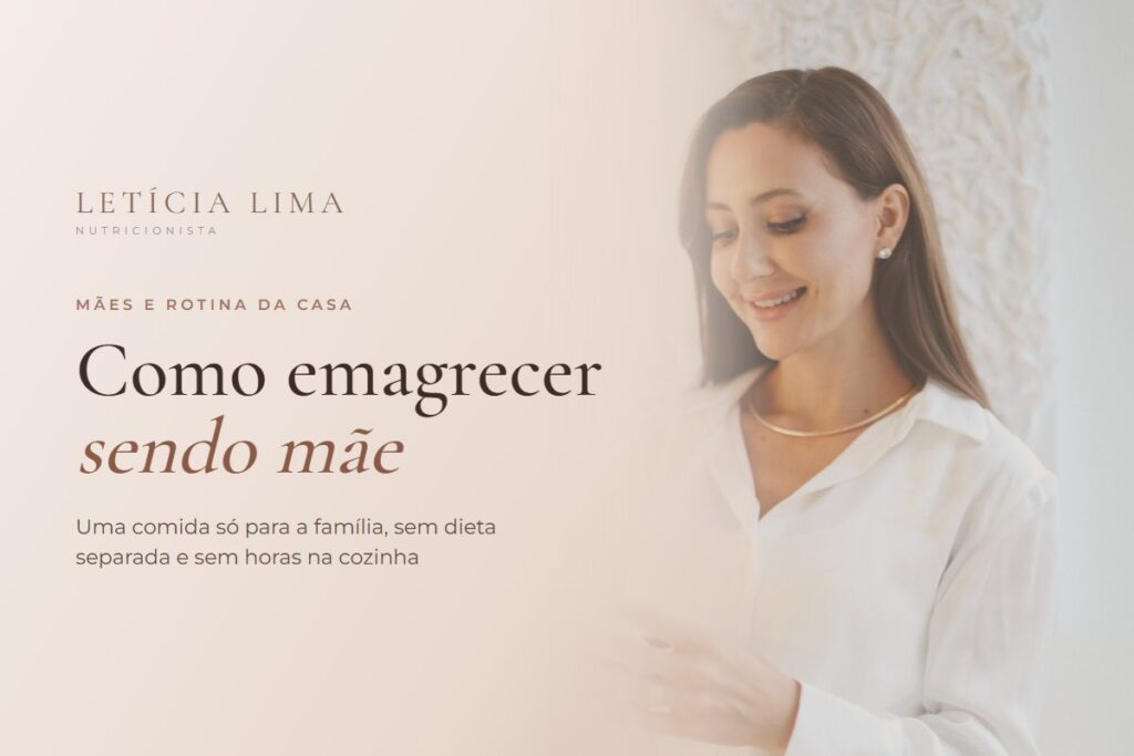 Nutricionista Letícia Lima — como emagrecer sendo mãe